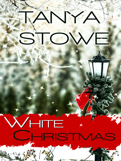 Title details for White Christmas by Tanya Stowe - Available